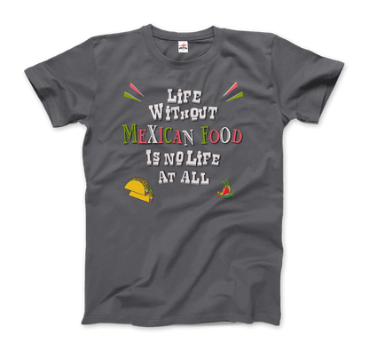 Life without Mexican Food is No Life at All t-shirt-3