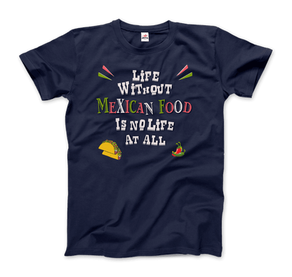 Life without Mexican Food is No Life at All t-shirt-8