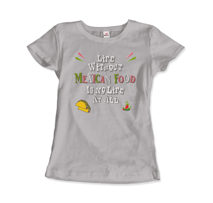 Life without Mexican Food is No Life at All t-shirt-17