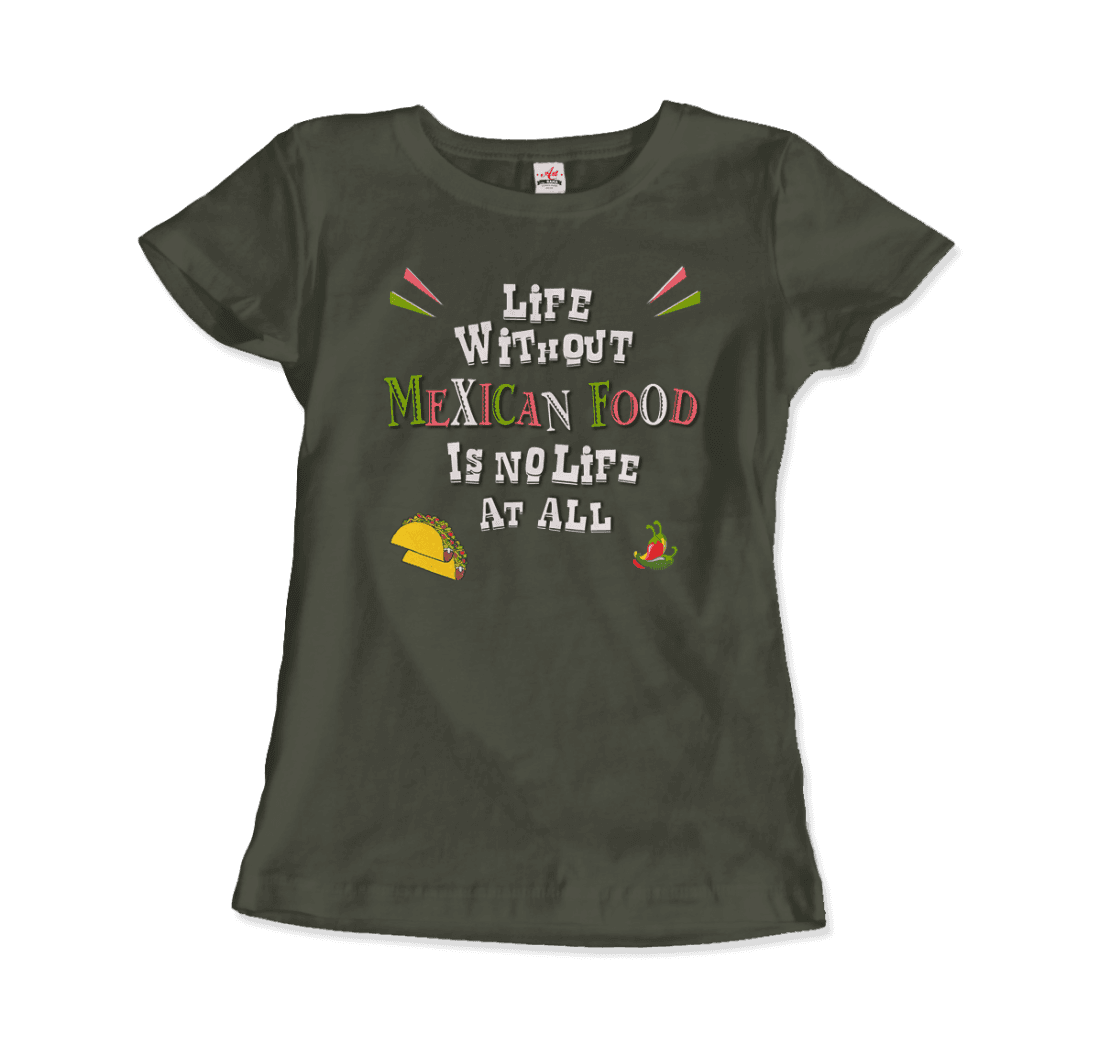 Life without Mexican Food is No Life at All t-shirt-16