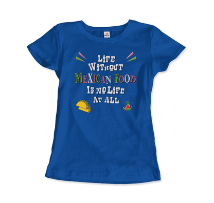 Life without Mexican Food is No Life at All t-shirt-12