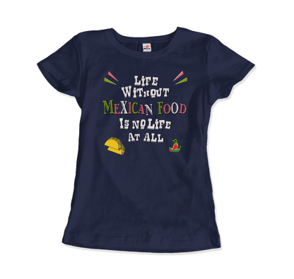 Life without Mexican Food is No Life at All t-shirt-15