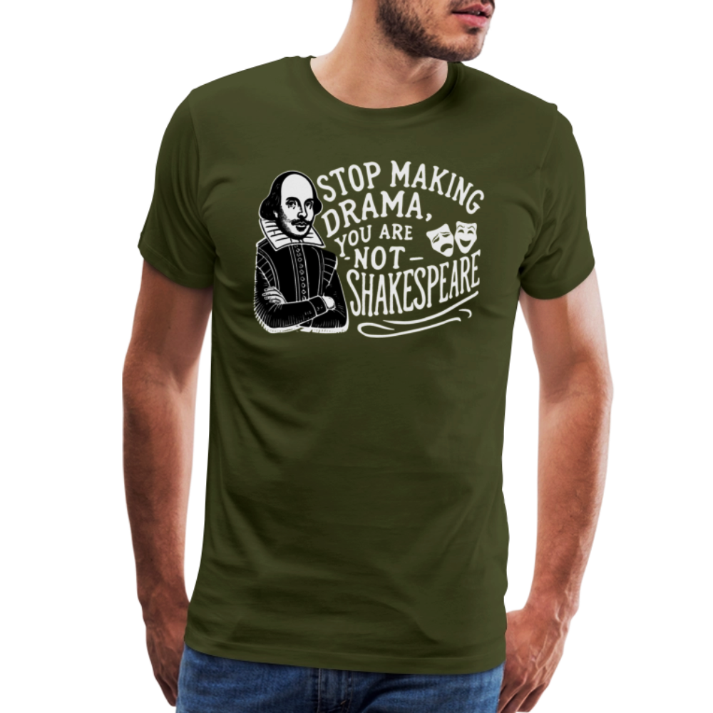 Stop the Drama, You Are Not Shakespeare t-shirt-1