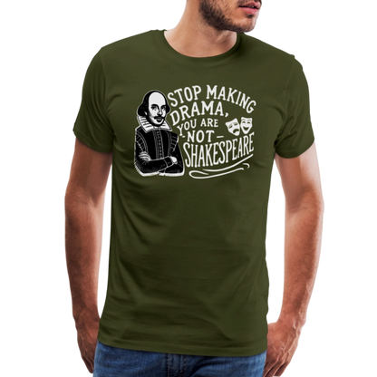 Stop the Drama, You Are Not Shakespeare t-shirt-1
